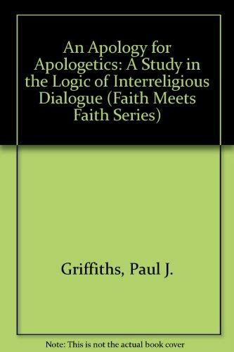 Beispielbild fr An Apology for Apologetics: A Study in the Logic of Interreligious Dialogue (Faith Meets Faith Series) zum Verkauf von Cambridge Rare Books