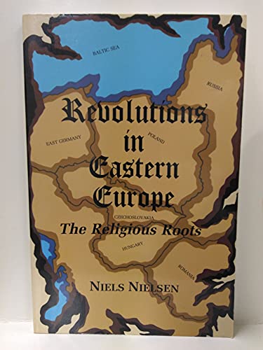 Beispielbild fr Revolutions in Eastern Europe: The Religious Roots zum Verkauf von Wonder Book