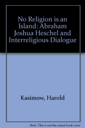 Stock image for No Religion Is an Island: Abraham Joshua Heschel and Interreligious Dialogue. for sale by Henry Hollander, Bookseller