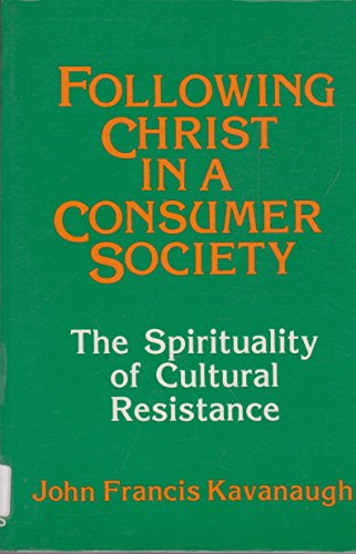 Imagen de archivo de Following Christ in a Consumer Society Still : The Spirituality of Cultural Resistance a la venta por Better World Books