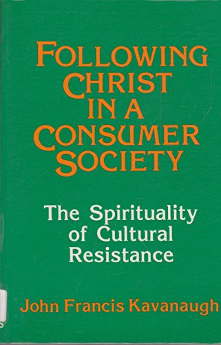 Stock image for Following Christ in a Consumer Society Still : The Spirituality of Cultural Resistance for sale by Better World Books