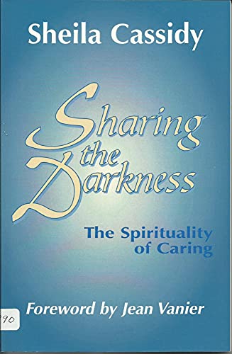 Beispielbild fr Sharing the Darkness: The Spirituality of Caring zum Verkauf von Wonder Book