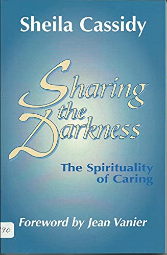 Stock image for Sharing the Darkness: The Spirituality of Caring for sale by SecondSale