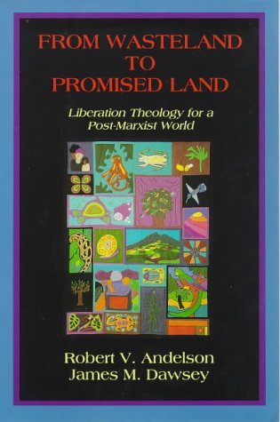 9780883447864: From wasteland to promised land: Liberation theology for a post-Marxist world