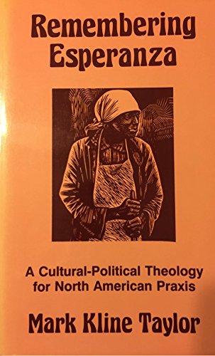 Stock image for Remembering Esperanza : A Cultural-Political Theology for North American Praxis for sale by Better World Books