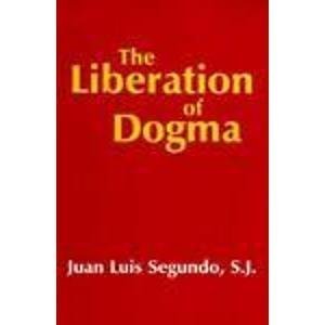 Beispielbild fr The Liberation of Dogma zum Verkauf von Better World Books
