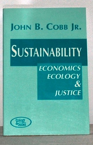 Imagen de archivo de Sustainability: Economics, Ecology, and Justice (Ecology and Justice Series) a la venta por Wonder Book