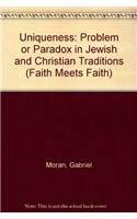 Beispielbild fr Uniqueness: Problem or Paradox in Jewish and Christian Traditions (Faith Meets Faith S.) zum Verkauf von Cambridge Rare Books