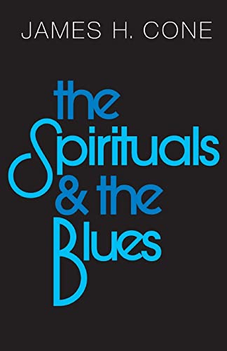 Beispielbild fr The Spirituals and the Blues: An Interpretation zum Verkauf von Wonder Book