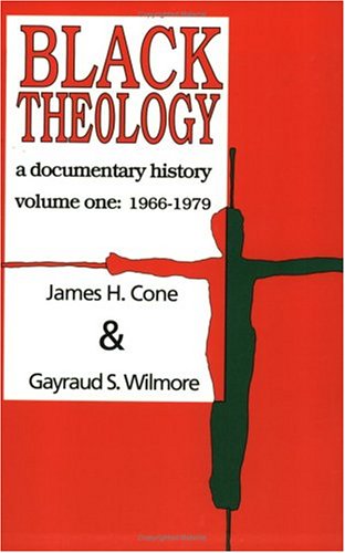 Beispielbild fr Black Theology Vol. 1 : A Documentary History, 1966-1979 zum Verkauf von Better World Books