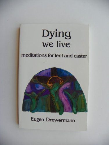 Stock image for Dying We Live : Meditations for Lent and Easter for sale by Better World Books