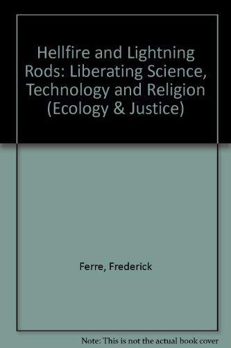 Hellfire and Lightning Rods: Liberating Science, Technology, and Religion (9780883448564) by Frederick FerrÃ©