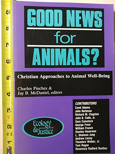 Stock image for Good News for Animals?: Christian Approaches to Animal Well-Being for sale by ThriftBooks-Dallas