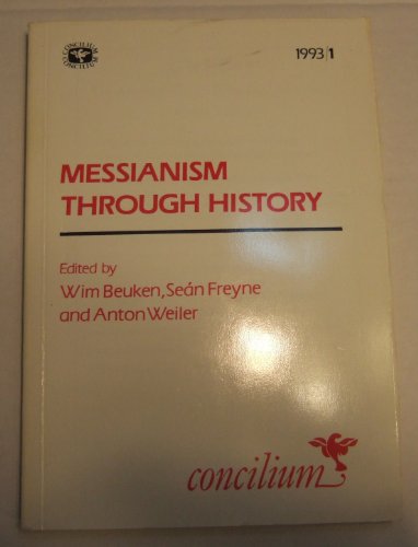 Stock image for Messianism Through History (CONCILIUM) for sale by A Squared Books (Don Dewhirst)