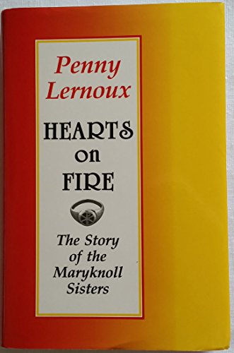 Imagen de archivo de Hearts on Fire: The Story of the Maryknoll Sisters a la venta por HPB-Diamond