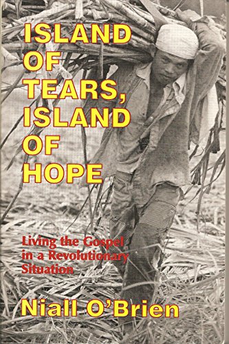 Beispielbild fr Island of Tears, Island of Hope: Living the Gospel in a Revolutionary Situation zum Verkauf von Wonder Book