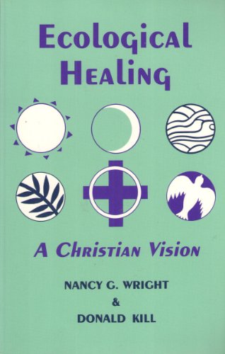 Imagen de archivo de Ecological Healing: A Christian Vision a la venta por Concordia Books