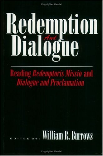 Imagen de archivo de Redemption and Dialogue: Reading Redemptoris Missio and Dialogue and Proclamation a la venta por Andover Books and Antiquities