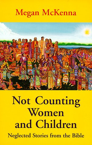Imagen de archivo de Not Counting Women and Children: Neglected Stories from the Bible a la venta por SecondSale