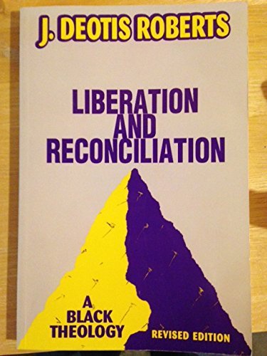 Beispielbild fr Liberation and Reconciliation : A Black Theology zum Verkauf von Better World Books