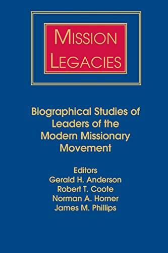9780883449646: Mission Legacies: Biographical Studies of Leaders of the Modern Missionary Movement: v. 19 (American Society of Missiology)