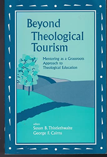 Imagen de archivo de Beyond Theological Tourism a la venta por Library House Internet Sales