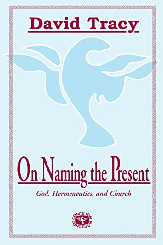 On Naming the Present (Concilium) (9780883449721) by Tracy, David