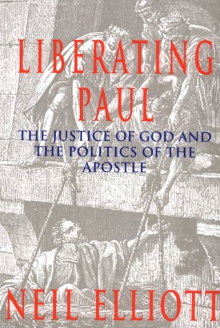 Liberating Paul: The Justice of God and the Politics of the Apostle (Bible & Liberation)