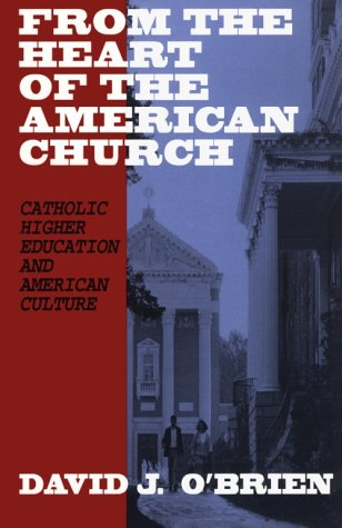 Beispielbild fr From the Heart of the American Church: Catholic Higher Education and American Culture zum Verkauf von Lowry's Books