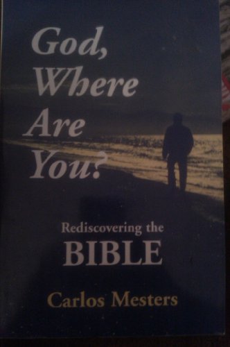 Imagen de archivo de God, Where Are you? Rediscovering the Bible a la venta por Windows Booksellers