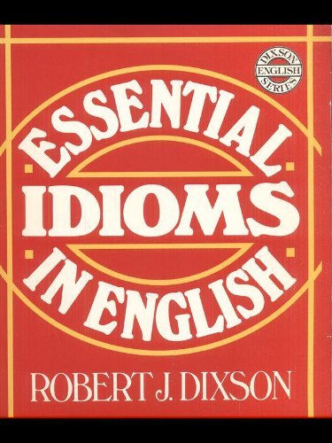 Imagen de archivo de Essential Idioms in English (Dixson English Series) a la venta por Wonder Book