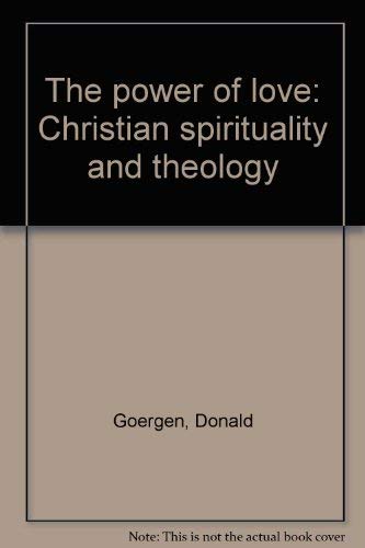 Imagen de archivo de The Power of Love: Christian Spirituality and Theology (ISBN: 0883471086) a la venta por Pella Books