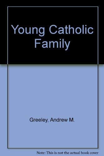 Beispielbild fr Young Catholic Family zum Verkauf von Better World Books