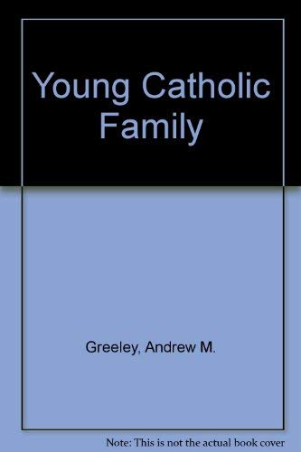 Stock image for Young Catholic Family for sale by Better World Books