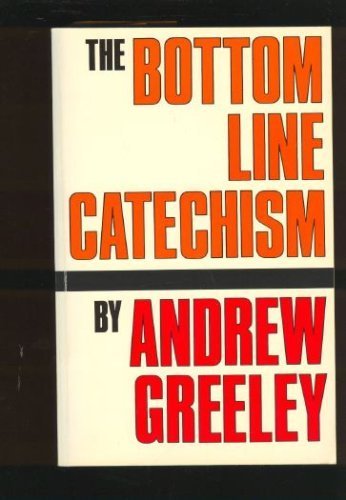 Beispielbild fr The Bottom Line Catechism for Contemporary Catholics zum Verkauf von Better World Books