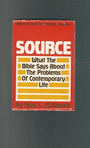 9780883471722: Source: What the Bible Says About the Problems of Contemporary Life (Basics of Christian Thought, Vol. 1)
