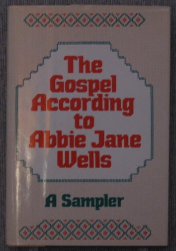 Beispielbild fr The Gospel According to Abbie Jane Wells zum Verkauf von Better World Books: West