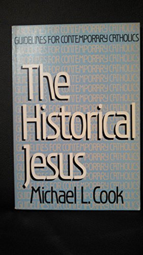 Stock image for The Historical Jesus (Guidelines for Contemporary Catholics) for sale by Faith In Print