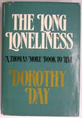 The Long Loneliness: An Autobiography (9780883472361) by Day, Dorothy