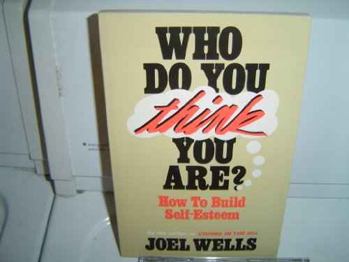 Beispielbild fr Who Do You Think You Are? : How to Build Self-Esteem zum Verkauf von Better World Books