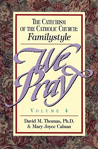 Stock image for We Pray (Catechism of the Catholic Chruch: Familystyle) for sale by Bank of Books