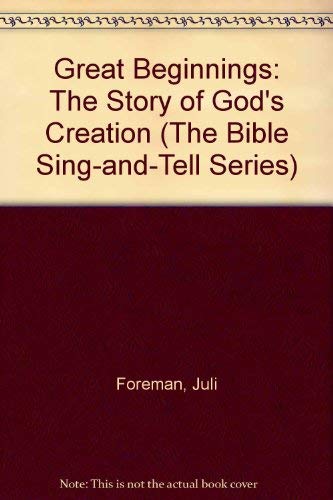 Imagen de archivo de Great Beginnings: The Story of God's Creation (The Bible Sing-And-Tell Series) a la venta por Wonder Book