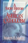 Beispielbild fr A Short History of American Catholicism zum Verkauf von Ammareal