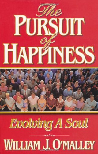 Imagen de archivo de The Pursuit of Happiness : Evolving a Soul a la venta por Better World Books