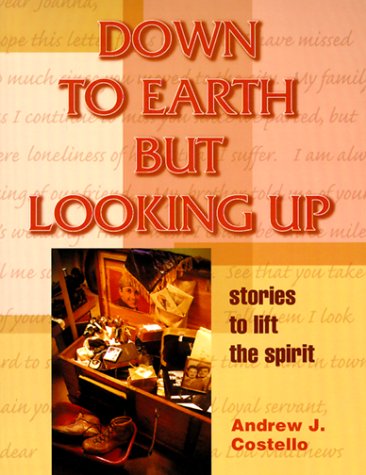 Beispielbild fr Down to Earth But Looking Up: Stories to Lift the Spirit zum Verkauf von Wonder Book