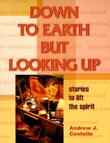 Imagen de archivo de Down to Earth But Looking Up: Stories to Lift the Spirit a la venta por Wonder Book