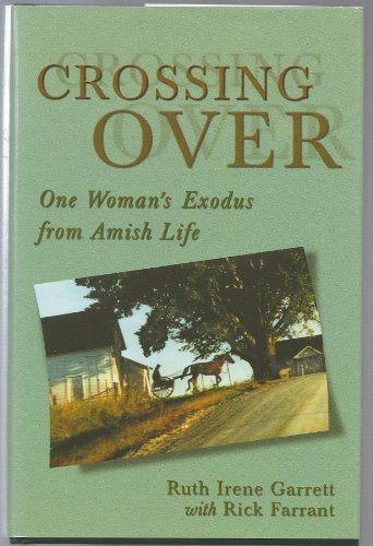 Imagen de archivo de Crossing Over : One Woman's Exodus from Amish Life a la venta por SecondSale