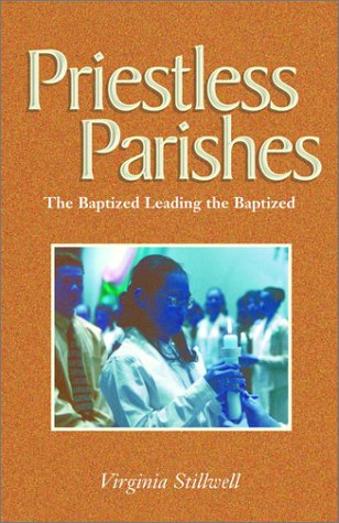 Stock image for Priestless Parishes: The Baptized Leading the Baptized for sale by ThriftBooks-Atlanta
