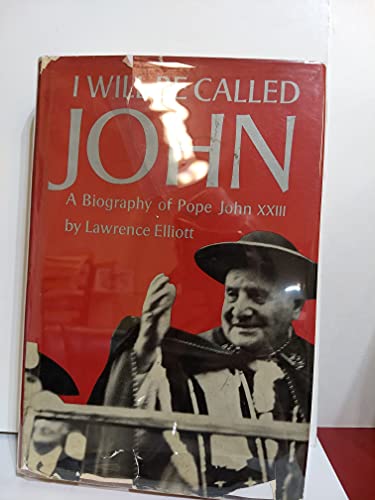 Imagen de archivo de I Will Be Called John: A Biography of Pope John XXIII a la venta por Orion Tech