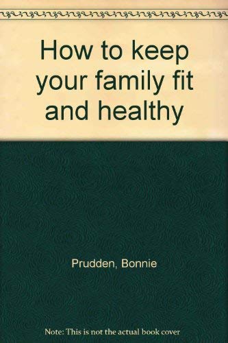 Beispielbild fr How to keep your family fit and healthy zum Verkauf von SecondSale
